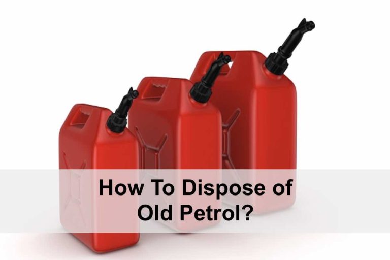 How to Dispose of Old Petrol in Australia?