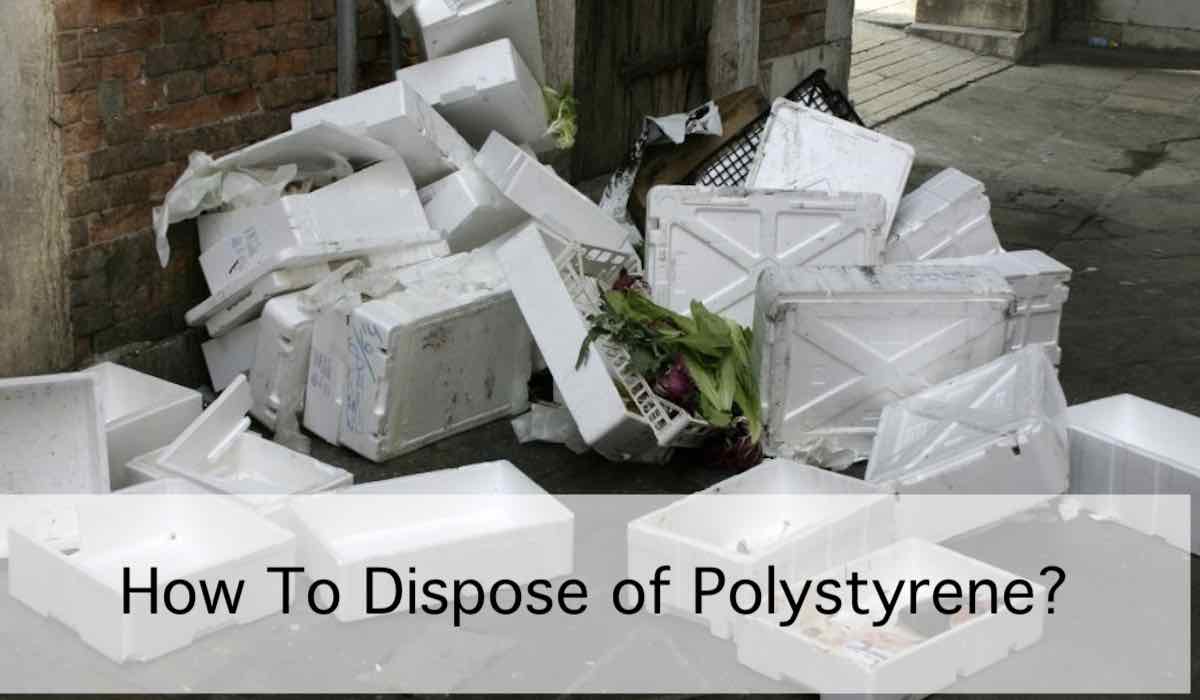 How to Dispose of Polystyrene in Most EcoFriendly Way?